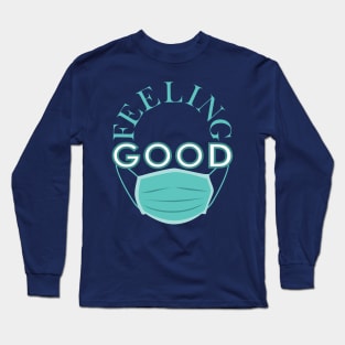 Wear Mask Feel Good Feel Safe Long Sleeve T-Shirt